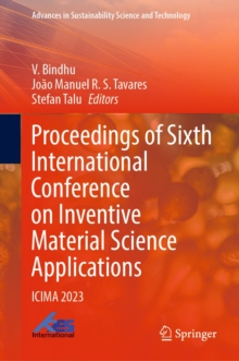 Proceedings of Sixth International Conference on Inventive Material Science Applications : ICIMA 2023