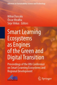 Smart Learning  Ecosystems as Engines of the Green and Digital Transition : Proceedings of the 8th Conference on Smart Learning Ecosystems and Regional Development