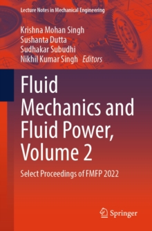 Fluid Mechanics and Fluid Power, Volume 2 : Select Proceedings of FMFP 2022