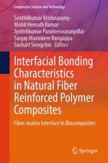 Interfacial Bonding Characteristics in Natural Fiber Reinforced Polymer Composites : Fiber-matrix Interface In Biocomposites