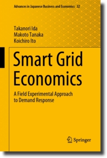Smart Grid Economics : A Field Experimental Approach to Demand Response