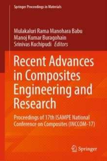 Recent Advances in Composites Engineering and Research : Proceedings of 17th ISAMPE National Conference on Composites (INCCOM-17)