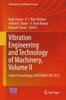 Vibration Engineering and Technology of Machinery, Volume II : Select Proceedings of VETOMAC XVI 2021