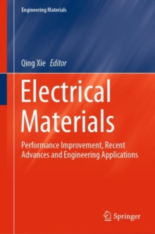 Electrical Materials : Performance Improvement, Recent Advances and Engineering Applications
