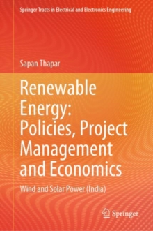 Renewable Energy: Policies, Project Management and Economics : Wind and Solar Power (India)