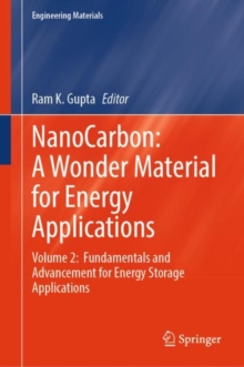 NanoCarbon: A Wonder Material for Energy Applications : Volume 2:  Fundamentals and Advancement for Energy Storage Applications