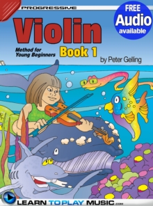 Violin Lessons for Kids - Book 1 : How to Play Violin for Kids (Free Audio Available)