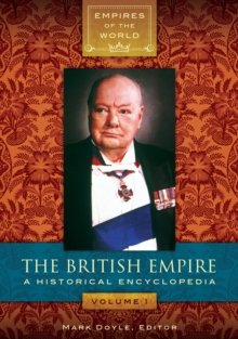 The British Empire : A Historical Encyclopedia [2 volumes]