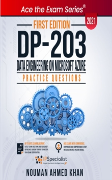 DP 203 : Data Engineering on Microsoft Azure +200 Exam Practice Questions with detail explanations and reference links - First Edition - 2021