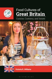 Food Cultures of Great Britain : Cuisine, Customs, and Issues