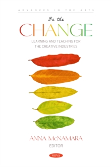 Be the Change: Learning and Teaching for the Creative Industries