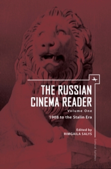 The Russian Cinema Reader (Volume I) : Volume I, 1908 to the Stalin Era