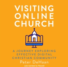 Visiting Online Church : A Journey Exploring Effective Digital Christian Community