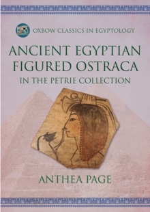 Ancient Egyptian Figured Ostraca : in the Petrie Collection