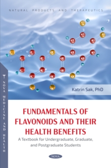 Fundamentals of Flavonoids and Their Health Benefits. A Textbook for Undergraduate, Graduate, and Postgraduate Students