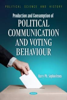 Production and Consumption of Political Communication and Voting Behaviour