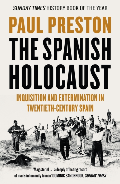 The Spanish Holocaust : Inquisition and Extermination in Twentieth-Century Spain, Paperback / softback Book