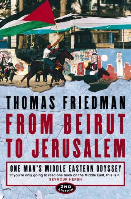 From Beirut to Jerusalem : One Man’s Middle Eastern Odyssey, Paperback / softback Book