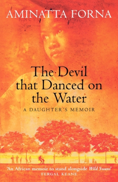 The Devil That Danced on the Water : A Daughter’s Memoir, Paperback / softback Book