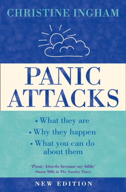 Panic Attacks : What They are, Why the Happen, and What You Can Do About Them [2016 Revised Edition], Paperback / softback Book