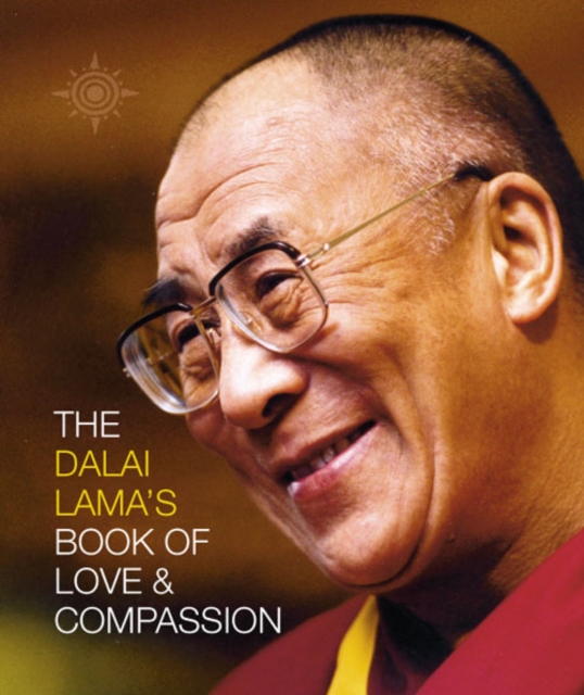 The Dalai Lama’s Book of Love and Compassion, Paperback / softback Book