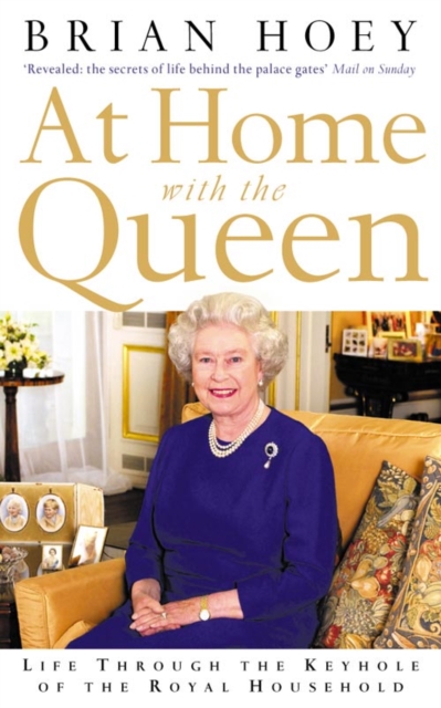 At Home with the Queen : Life Through the Keyhole of the Royal Household, Paperback / softback Book