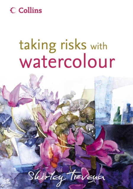 Taking Risks with Watercolour, Hardback Book