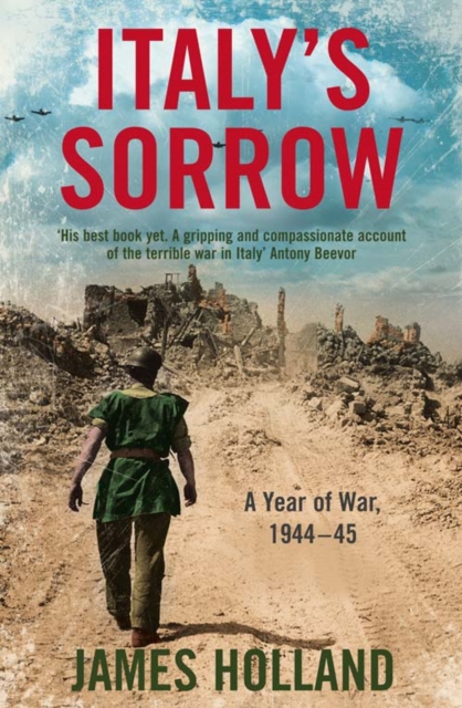 Italy’s Sorrow : A Year of War 1944–45, Paperback / softback Book