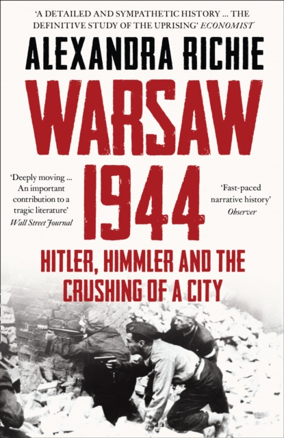 Warsaw 1944 : Hitler, Himmler and the Crushing of a City, Paperback / softback Book