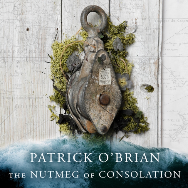 The Nutmeg of Consolation (Aubrey-Maturin, Book 14), eAudiobook MP3 eaudioBook