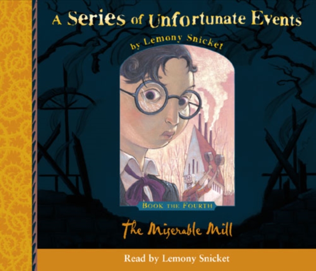 Book the Fourth - The Miserable Mill (A Series of Unfortunate Events, Book 4), eAudiobook MP3 eaudioBook