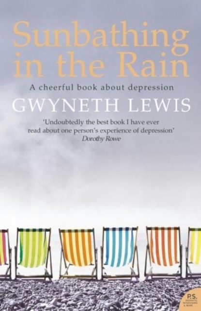 Sunbathing in the Rain : A Cheerful Book About Depression, Paperback / softback Book