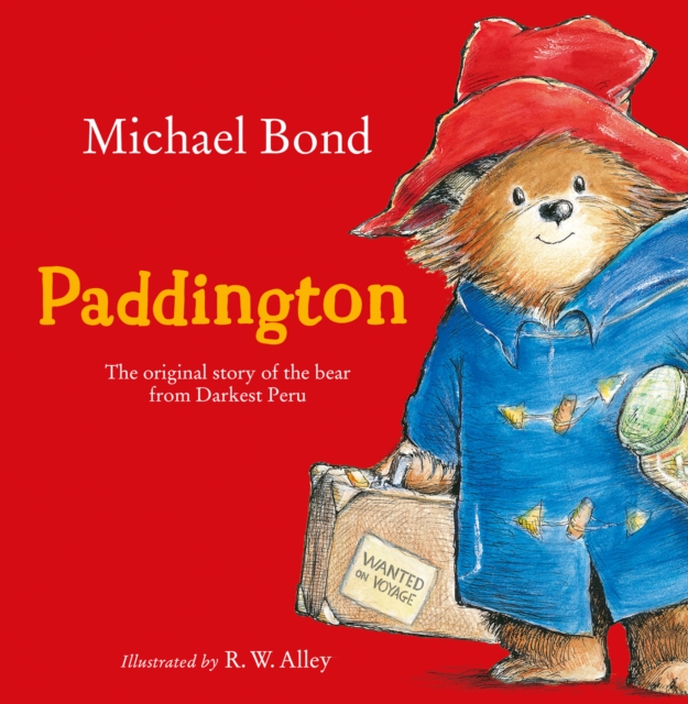 Paddington : The Original Story of the Bear from Darkest Peru, Paperback / softback Book