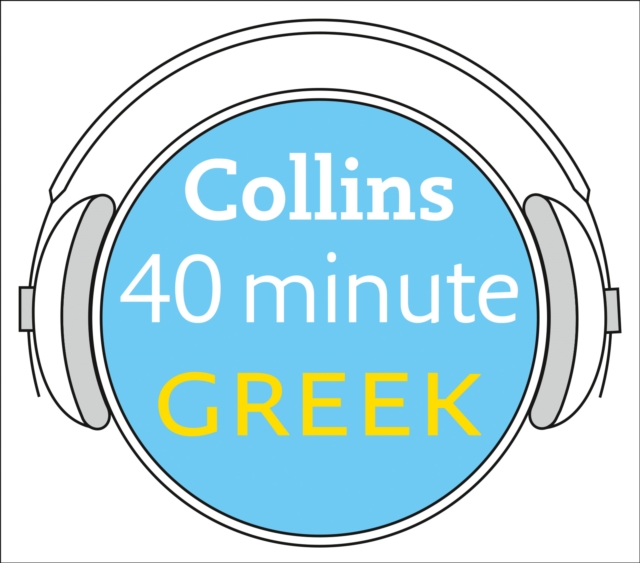 Greek in 40 Minutes : Learn to Speak Greek in Minutes with Collins, eAudiobook MP3 eaudioBook