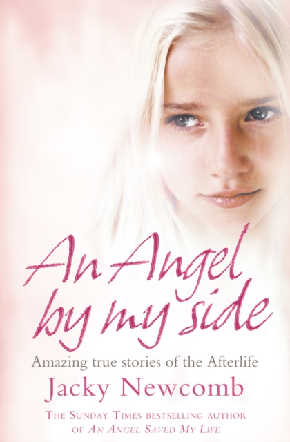 An Angel By My Side : Amazing True Stories of the Afterlife, EPUB eBook