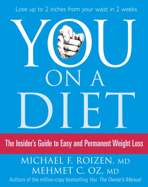 You: On a Diet : The Insider’s Guide to Easy and Permanent Weight Loss, EPUB eBook