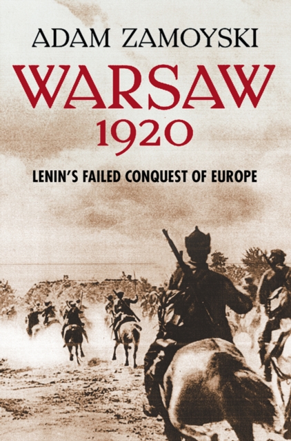 Warsaw 1920 : Lenin's Failed Conquest of Europe, EPUB eBook