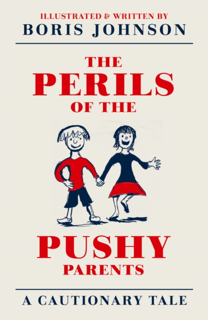 The Perils of the Pushy Parents : A Cautionary Tale, EPUB eBook