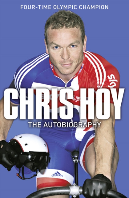 Chris Hoy: The Autobiography, Paperback / softback Book