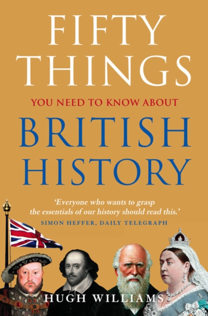 Fifty Things You Need To Know About British History, Paperback / softback Book