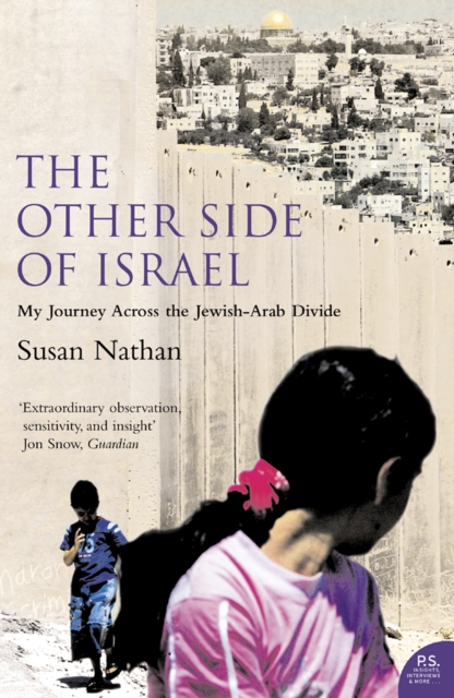 The Other Side of Israel : My Journey Across the Jewish/Arab Divide, EPUB eBook