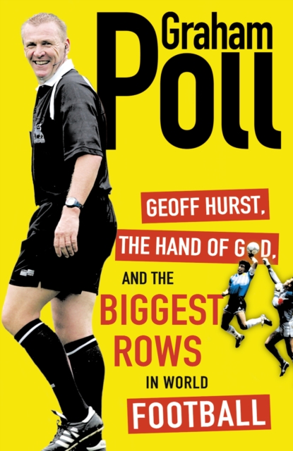 Geoff Hurst, the Hand of God and the Biggest Rows in World Football, EPUB eBook