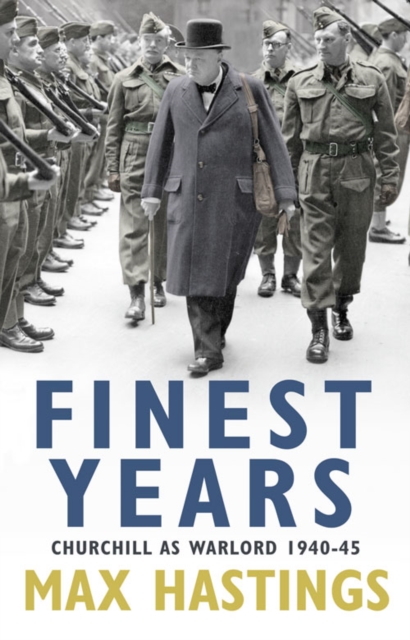 Finest Years : Churchill as Warlord 1940-45, EPUB eBook
