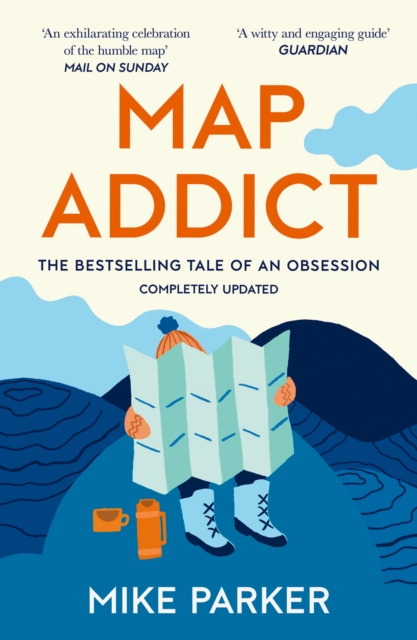 Map Addict : A Tale of Obsession, Fudge & the Ordnance Survey, Paperback / softback Book