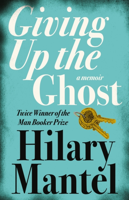Giving up the Ghost : A memoir, EPUB eBook