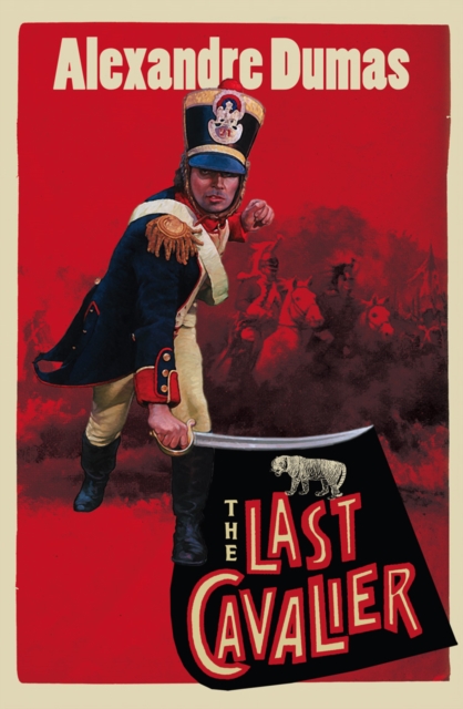 The Last Cavalier : Being the Adventures of Count Sainte-Hermine in the Age of Napoleon, EPUB eBook