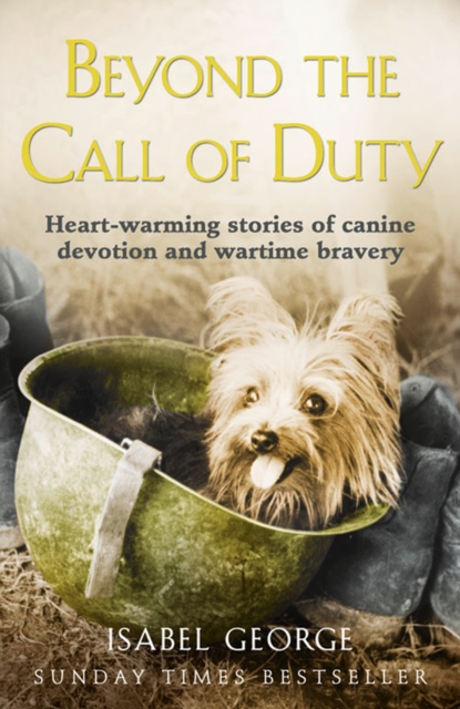 Beyond the Call of Duty : Heart-warming stories of canine devotion and bravery, EPUB eBook