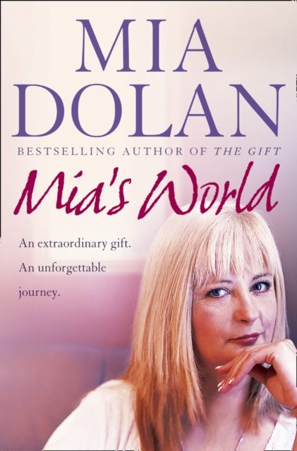 Mia's World : An Extraordinary Gift. An Unforgettable Journey, EPUB eBook
