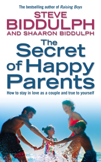 The Secret of Happy Parents: How to Stay in Love as a Couple and True to Yourself, EPUB eBook