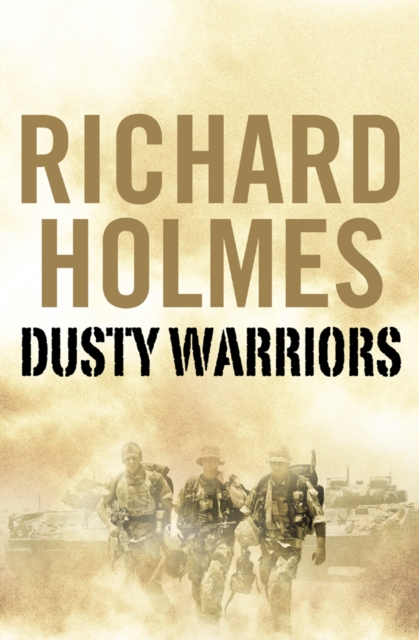 Dusty Warriors : Modern Soldiers at War (Text Only), EPUB eBook